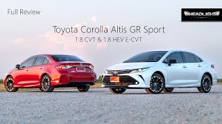 [Full Review] Toyota Corolla Altis GR sport 1.8 CVT & 1.8 HEV E-CVT เพิ่ม Option ปรับช่วงล่าง