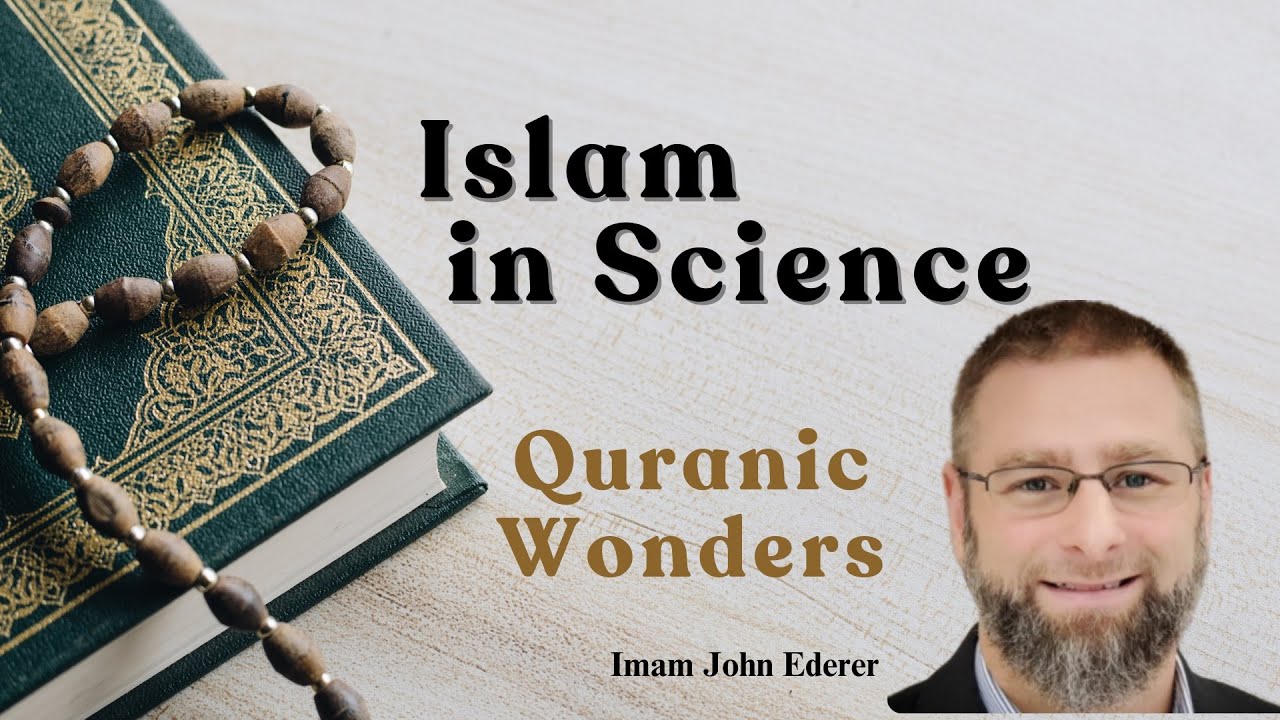 Islam In Science | Quranic Wonders | Imam John Ederer - YouTube