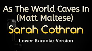 As The World Caves In - Sarah Cothran (Karaoke Songs With Lyrics - Lower Key)