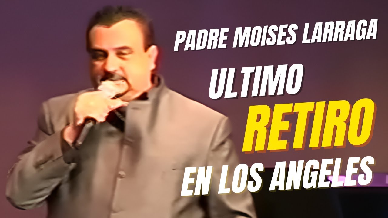Padre Moises Larraga Medellin Ultimo Retiro Testimonio Anecdotas Cantos Inolvidables en Los Angeles