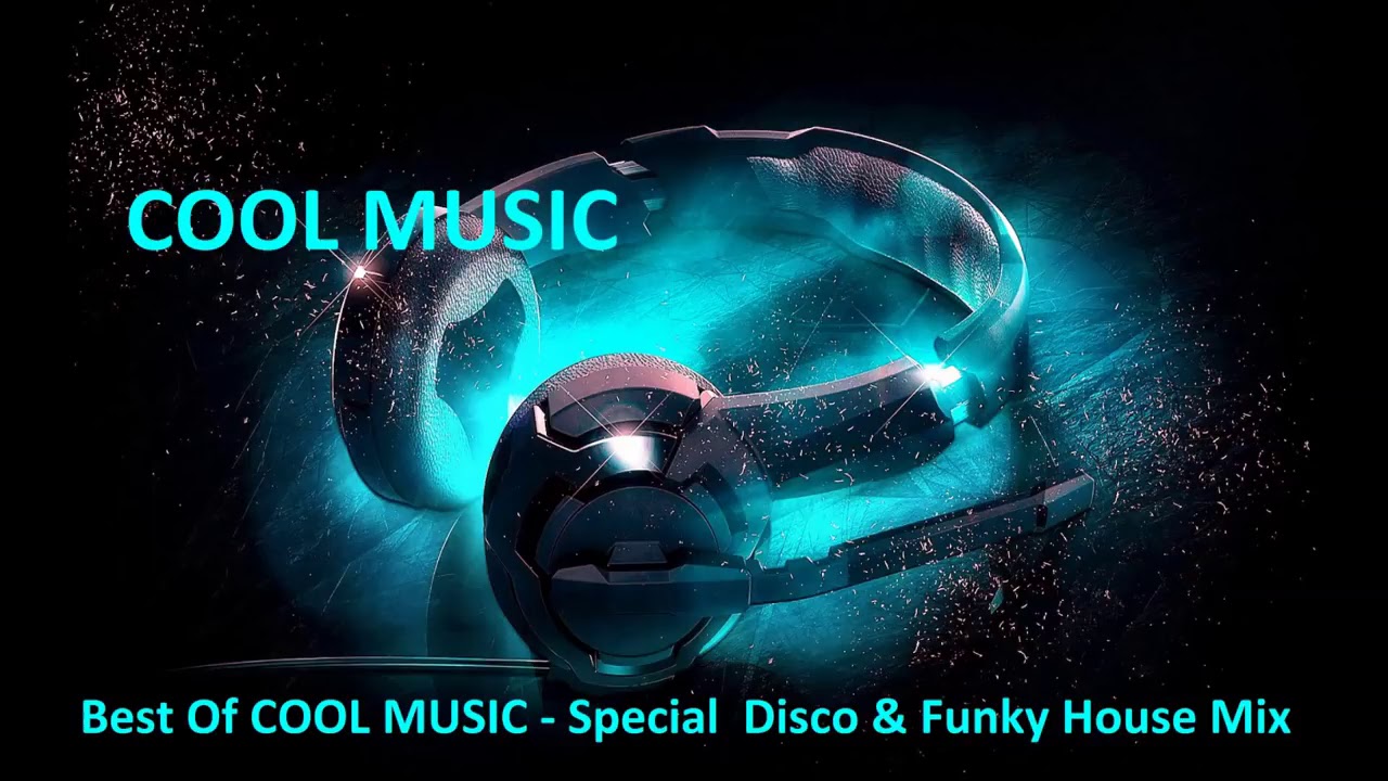 Best Of COOL MUSIC    Special  Disco  Funky House Mix