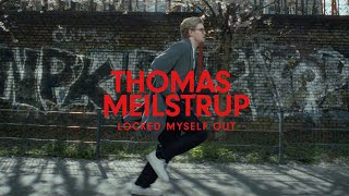 Thomas Meilstrup - Locked Myself Out