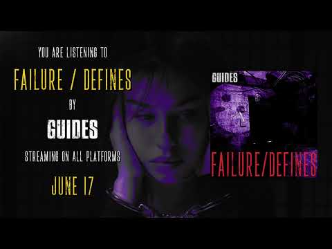 GUIDES Confront Inner Collapse and Reinvention on New Single “FAILURE/DEFINES”