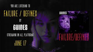 GUIDES - FAILURE / DEFINES (Official Visualizer)