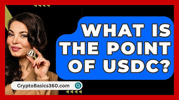 What Is the Point of USDC? - CryptoBasics360.com