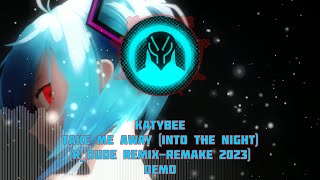 KatyBee - Take Me Away (R_Dude Remix-Remake 2023) demo