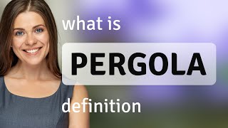 Pergola | what is PERGOLA meaning