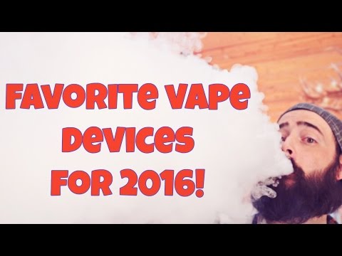 My Favorite Vaping Devices For 2016! - YouTube