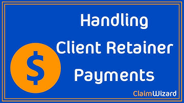 ClaimWizard - Handling Client Retainer Payments