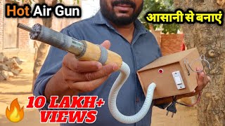 आसानी से बनाएं Hot Air Soldering Gun | How to Make Hot Air Gun 🔥🔥🔥