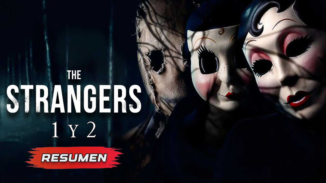 Resumen: The Strangers (Los Extraños) 1 y 2 | En 11 minutos - YouTube