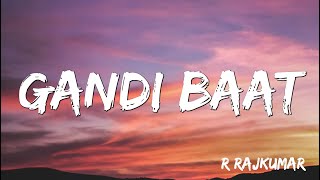 Gandi Baat | R Rajkumar | Pritam, Mika Singh, Kalpana Patowary ( Lyrics )