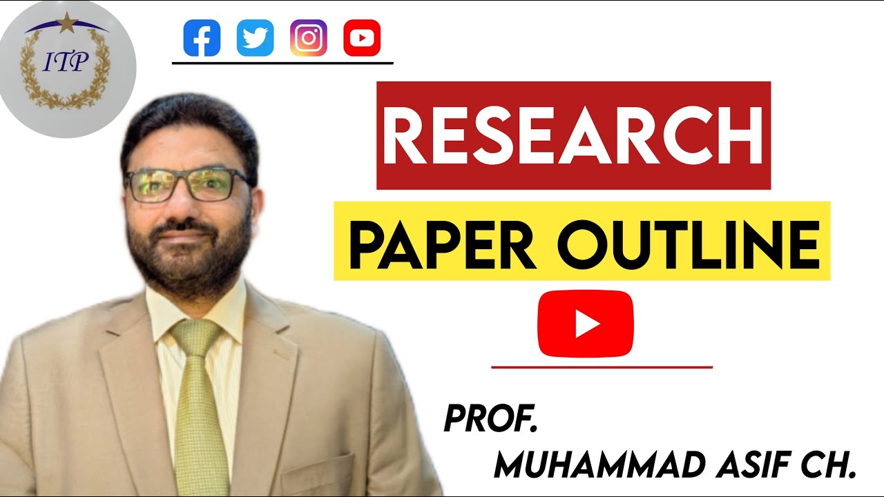 Research Paper Outline | Prof. Muhammad Asif Ch. - YouTube