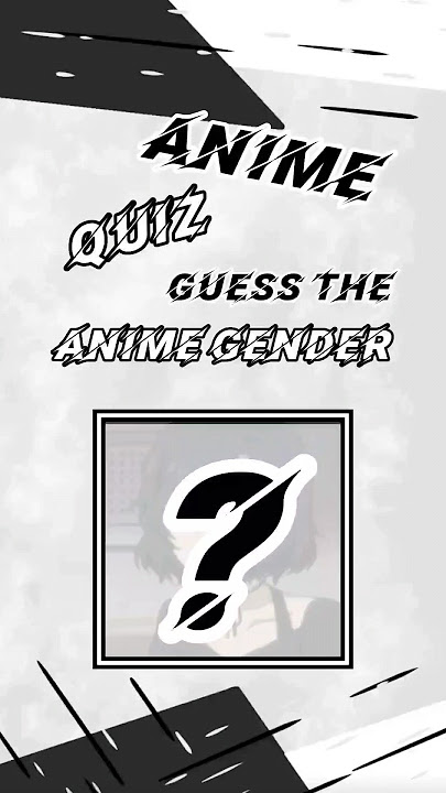 Guess the anime gender | ANIME QUIZ