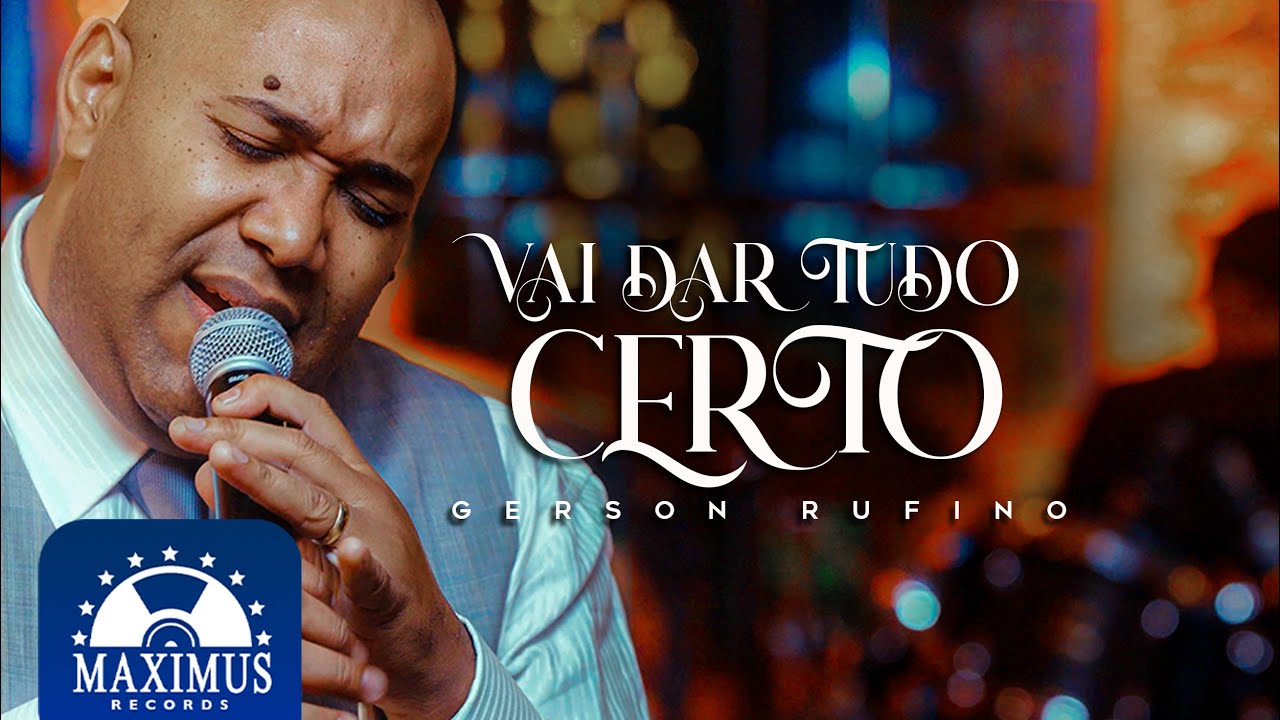 Vai Dar Tudo Certo - Gerson Rufino | DVD Novo Tempo, Nova História (Maximus Records)