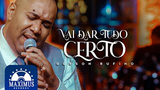 Vai Dar Tudo Certo - Gerson Rufino | DVD Um Novo Tempo (Maximus Records)