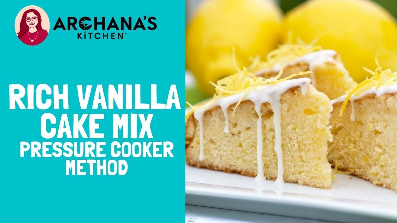 Archana's Kitchen Vanilla Cake Mix Recipe – Using Pressure Cooker Method
