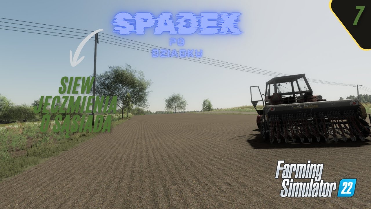 Spadek po Dziadku #7 Siew Sąsiadowi Jęczmienia