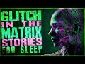 65 True GLITCH IN THE MATRIX Stories In The Rain | Glitch Stories For Sleep
