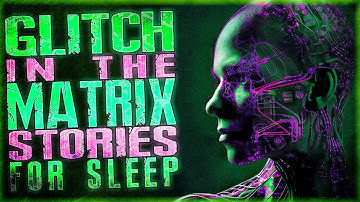 65 True GLITCH IN THE MATRIX Stories In The Rain | Glitch Stories For Sleep
