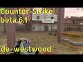 Counter-Strike beta 6.1 de_westood online gameplay - March 2025
