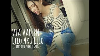 Via Vallen - Lilo Aku Lilo (Dangdut Koplo 2017)