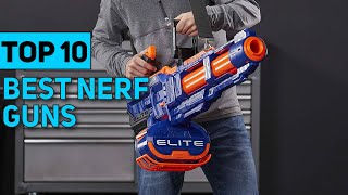 Best Nerf Guns in 2023 [Top 10 Best Nerf Guns]