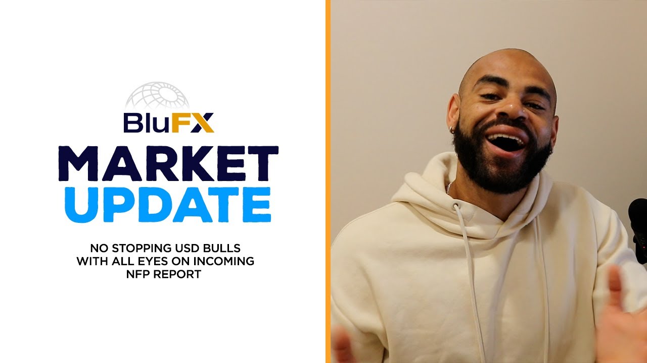 No stopping USD bulls with all eyes on incoming NFP report - BluFX Market Update - YouTube