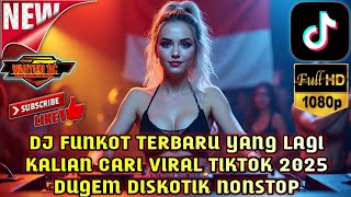 DJ DUGEM DISKOTIK PALING ENAK SEDUNIA YANG KALIAN CARI VIRAL TIKTOK 2025. DJ FUNKOT TERBARU