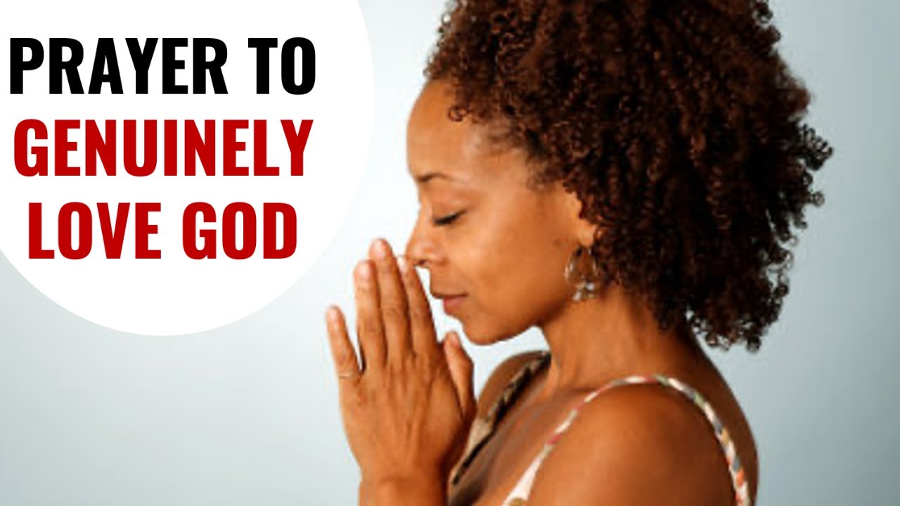 Prayer To Love God Above All Things - A Powerful Prayer Of Faith And ...