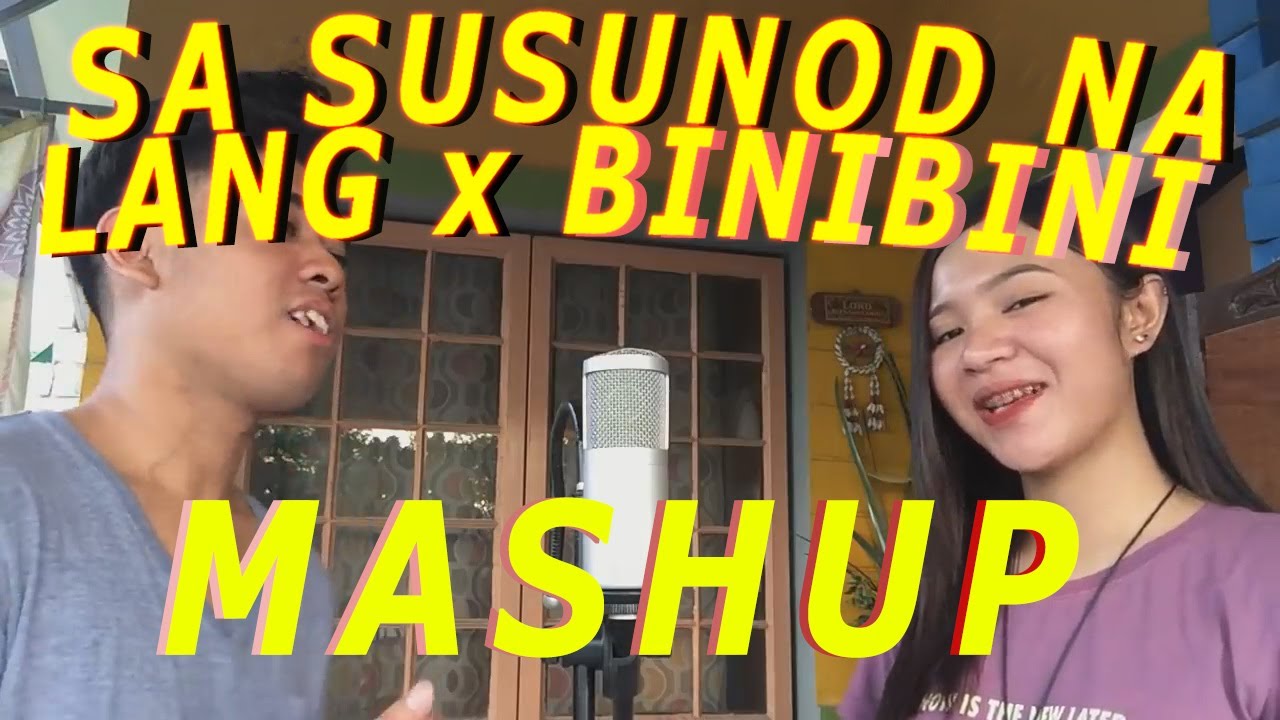 Sa Susunod Na Lang x Binibini MASHUP COVER by Pipah Pancho  Neil Enriquez