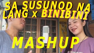 Sa Susunod Na Lang x Binibini (MASHUP COVER by Pipah Pancho & Neil Enriquez)
