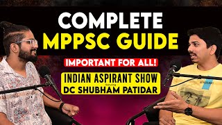 MPPSC की तैयारी के आसान तरीके 🔥| ft. Shubham Patidar on Indian Aspirant Show | MPPSC 2019 Topper