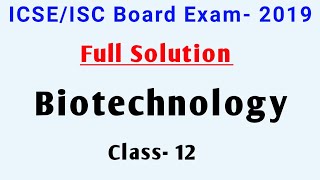 ICSE 12th Biotechnology Solved Paper 2019 || ISC 12th Biotechnology Solution 2019