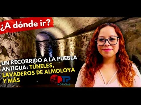 Puebla antigua: un recorrido por los Lavaderos de Almoloya, túneles