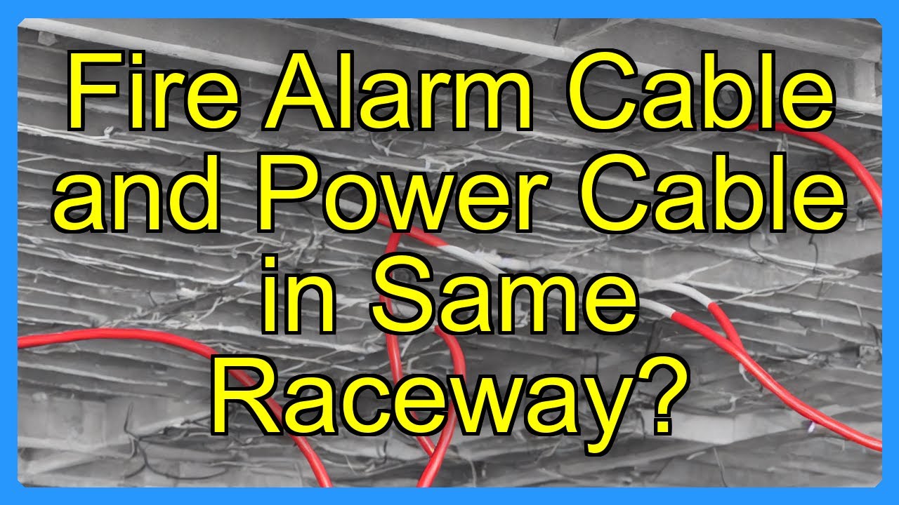 Fire Alarm Cable and Power Cable in Same Raceway? - YouTube