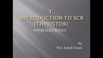 Lecture-1|Power Electronics|Introduction to SCR (thyristor)