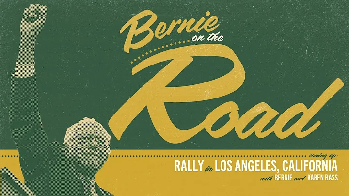 BERNIE ON THE ROAD: RALLY IN LOS ANGELES (LIVE AT ...