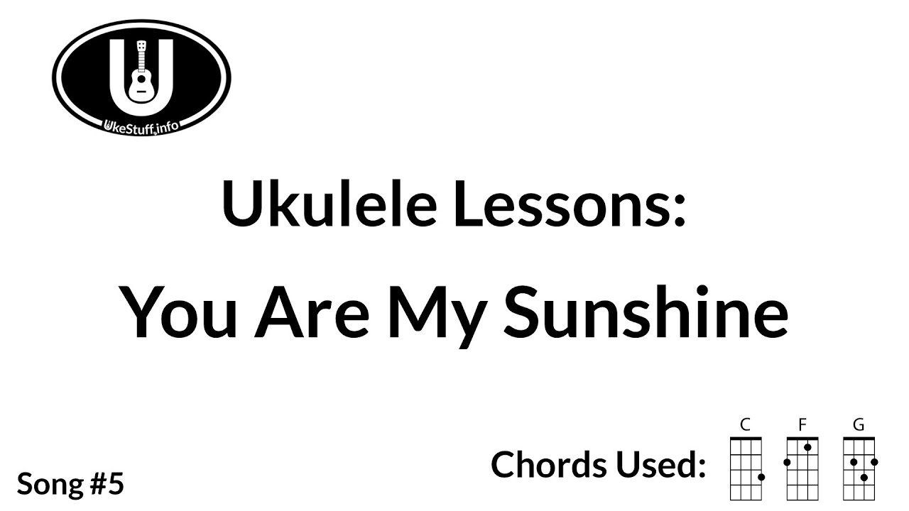 Ukulele Lessons Song 05 You Are My Sunshine YouTube