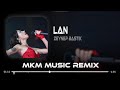 Zeynep Bastık - Lan ( MKM Remix ) | Sana Ben Ezelden Geldim Lan.