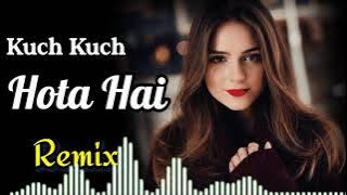 Kuch Kuch Hota Hai || Alka Yagnik & Udit Narayan || Hindi Remix songs