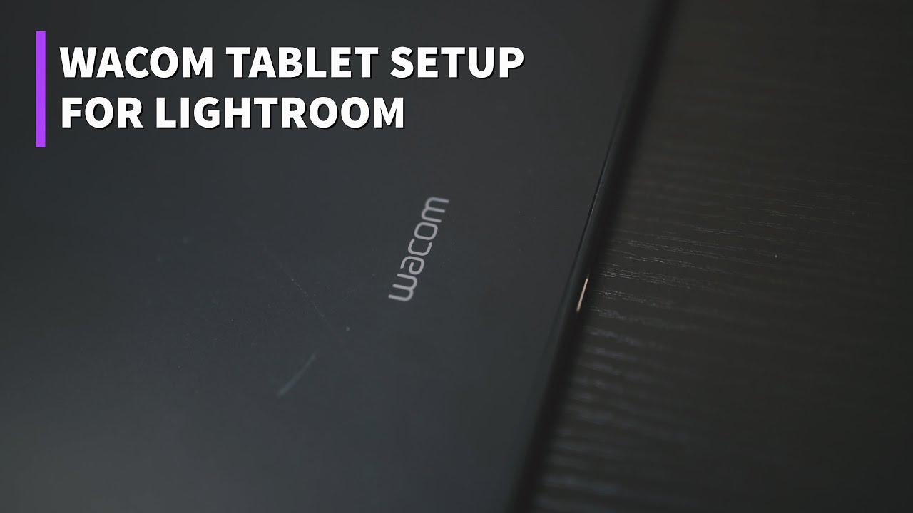 My Tablet and Pen Setup for Lightroom Classic YouTube