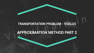 OR37 Transportation Problem   Vogles Approximation Method Part 2