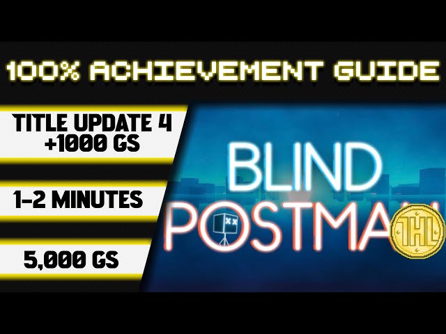 Blind Postman Title Update 4 Achievement Walkthrough (Xbox/Win) * 1000GS in 1-2 MINUTES *