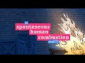 DEMYSTIFIED: Is Spontaneous Human Combustion Real? | Encyclopaedia Britannica
