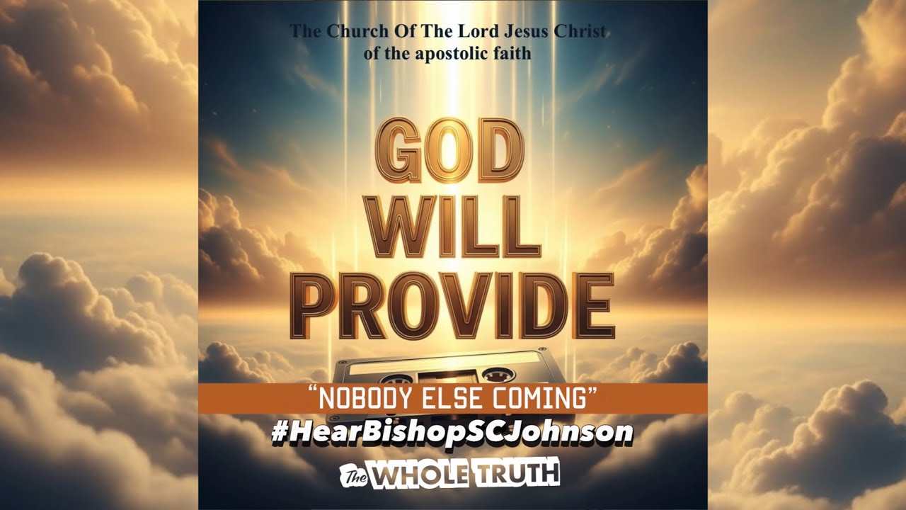 God Will Provide - “Nobody Else Coming” | Bishop Sherrod C. Johnson
