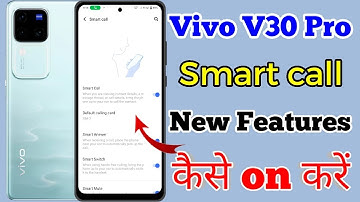 Vivo V30 Pro 5g Smart Call Setting Kaise On Kare // How To Enable Smart Call Setting On Vivo V30 Pro