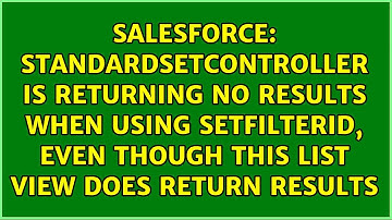 StandardSetController is returning no results when using setFilterId, even though this list view...