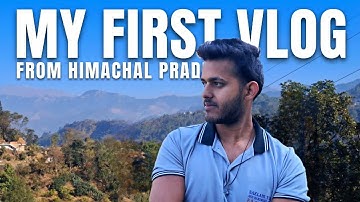 My First Vlog 🔥😍 From Pahad of Himachal Pradesh 
