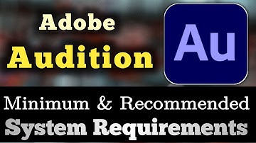 Adobe Audition System Requirements || Audition PC Requirements